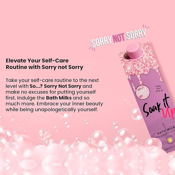 So…? Sorry Not Sorry Soak It Up Bath Milk - Image 2